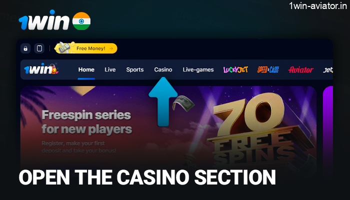 Go to the Casino section of the official 1Win web site